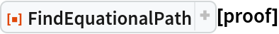 ResourceFunction["FindEquationalPath"][proof]