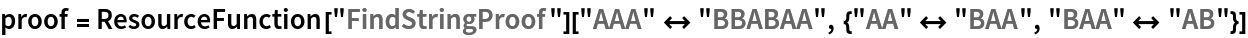 proof = ResourceFunction["FindStringProof"][
  "AAA" <-> "BBABAA", {"AA" <-> "BAA", "BAA" <-> "AB"}]