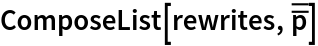 ComposeList[rewrites, 
\!\(\*OverscriptBox[
OverscriptBox[\(p\), \(_\)], \(_\)]\)]