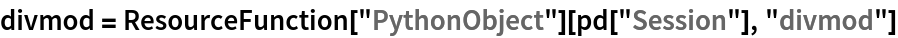 divmod = ResourceFunction["PythonObject"][pd["Session"], "divmod"]