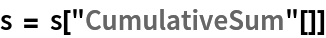 s = s["CumulativeSum"[]]