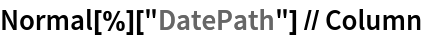 Normal[%]["DatePath"] // Column