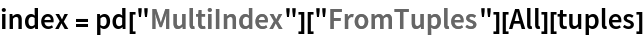 index = pd["MultiIndex"]["FromTuples"][All][tuples]