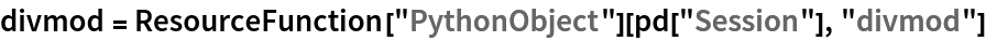 divmod = ResourceFunction["PythonObject"][pd["Session"], "divmod"]