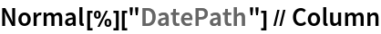 Normal[%]["DatePath"] // Column