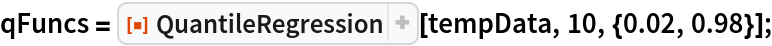 qFuncs = ResourceFunction["QuantileRegression"][tempData, 10, {0.02, 0.98}];