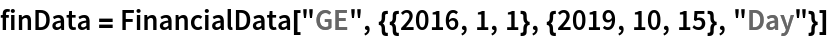 finData = FinancialData["GE", {{2016, 1, 1}, {2019, 10, 15}, "Day"}]