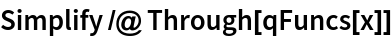 Simplify /@ Through[qFuncs[x]]