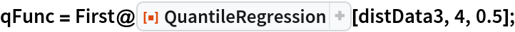 qFunc = First@
   ResourceFunction["QuantileRegression"][distData3, 4, 0.5];