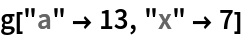 g["a" -> 13, "x" -> 7]