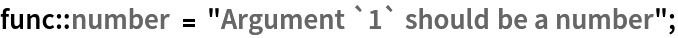 func::number = "Argument `1` should be a number";