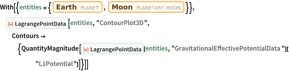 With[{entities = {Entity["Planet", "Earth"], Entity["PlanetaryMoon", "Moon"]}}, ResourceFunction["LagrangePointData"][entities, "ContourPlot3D", Contours -> {QuantityMagnitude[
     ResourceFunction["LagrangePointData"][entities, "GravitationalEffectivePotentialData"]["L1Potential"]]}]]