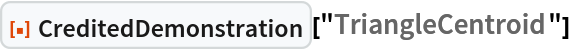 ResourceFunction["CreditedDemonstration"]["TriangleCentroid"]