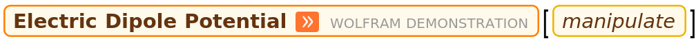 Entity["WolframDemonstration", "ElectricDipolePotential"][
 EntityProperty["WolframDemonstration", "Manipulate"]]