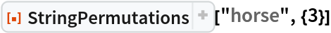 ResourceFunction["StringPermutations"]["horse", {3}]