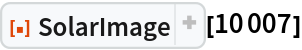 ResourceFunction[
 "SolarImage", ResourceSystemBase -> "https://www.wolframcloud.com/obj/resourcesystem/api/1.0"][10007]