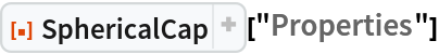 ResourceFunction["SphericalCap"]["Properties"]