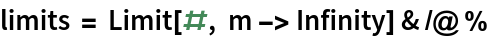 limits = Limit[#, m -> Infinity] & /@ %