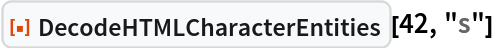 ResourceFunction["DecodeHTMLCharacterEntities"][42, "s"]