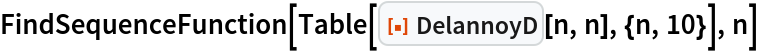 FindSequenceFunction[
 Table[ResourceFunction["DelannoyD"][n, n], {n, 10}], n]