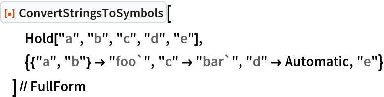 ResourceFunction["ConvertStringsToSymbols"][
  Hold["a", "b", "c", "d", "e"],
  {{"a", "b"} -> "foo`", "c" -> "bar`", "d" -> Automatic, "e"}
  ] // FullForm