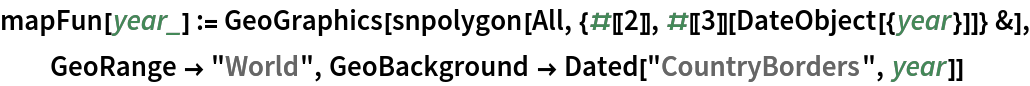 mapFun[year_] := GeoGraphics[snpolygon[All, {#[[2]], #[[3]][DateObject[{year}]]} &], GeoRange -> "World", GeoBackground -> Dated["CountryBorders", year]]