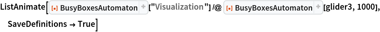 ListAnimate[
 ResourceFunction["BusyBoxesAutomaton"]["Visualization"] /@ ResourceFunction["BusyBoxesAutomaton"][glider3, 1000], SaveDefinitions -> True]