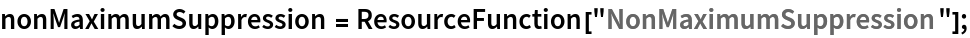 nonMaximumSuppression = ResourceFunction["NonMaximumSuppression"];