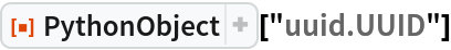 ResourceFunction["PythonObject"]["uuid.UUID"]