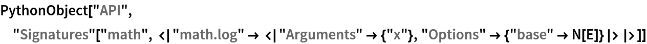 PythonObject["API", "Signatures"[
  "math", <|"math.log" -> <|"Arguments" -> {"x"}, "Options" -> {"base" -> N[E]}|>|>]]