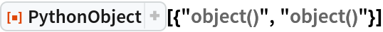 ResourceFunction["PythonObject"][{"object()", "object()"}]