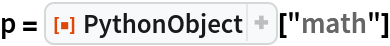 p = ResourceFunction["PythonObject"]["math"]