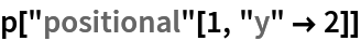 p["positional"[1, "y" -> 2]]