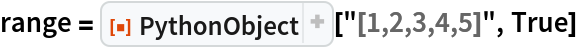 range = ResourceFunction["PythonObject"]["[1,2,3,4,5]", True]