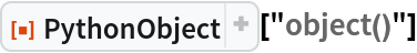 ResourceFunction["PythonObject"]["object()"]