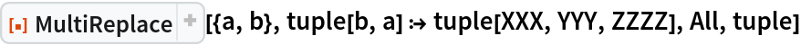 ResourceFunction["MultiReplace"][{a, b}, tuple[b, a] :> tuple[XXX, YYY, ZZZZ], All, tuple]