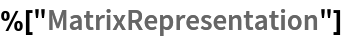 %["MatrixRepresentation"]