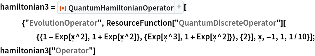 hamiltonian3 = ResourceFunction[
   "QuantumHamiltonianOperator"][{"EvolutionOperator", ResourceFunction[
      "QuantumDiscreteOperator"][{{1 - Exp[\[FormalX]^2], 1 + Exp[\[FormalX]^2]}, {Exp[\[FormalX]^3], 1 + Exp[\[FormalX]^2]}}, {2}], \[FormalX], -1, 1, 1/10}];
hamiltonian3["Operator"]