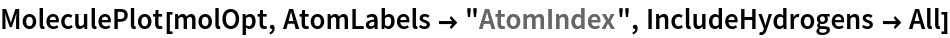 MoleculePlot[molOpt, AtomLabels -> "AtomIndex", IncludeHydrogens -> All]