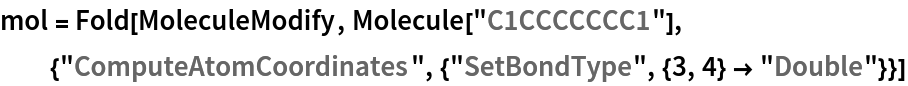 mol = Fold[MoleculeModify, Molecule[
   "C1CCCCCCC1"], {"ComputeAtomCoordinates", {"SetBondType", {3, 4} ->
      "Double"}}]