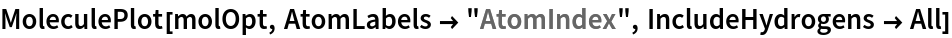 MoleculePlot[molOpt, AtomLabels -> "AtomIndex", IncludeHydrogens -> All]