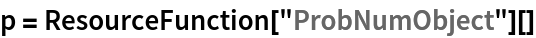 p = ResourceFunction["ProbNumObject"][]