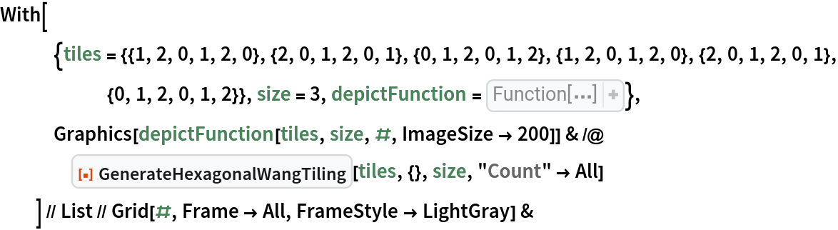 With[{tiles = {{1, 2, 0, 1, 2, 0}, {2, 0, 1, 2, 0, 1}, {0, 1, 2, 0, 1,
        2}, {1, 2, 0, 1, 2, 0}, {2, 0, 1, 2, 0, 1}, {0, 1, 2, 0, 1, 2}}, size = 3, depictFunction = Function[{tiles, size, result}, 
Map[With[{pos = Mean[
Catenate[
Part[#, All, 1]]]}, {
MapApply[{
EdgeForm[LightGray], 
Opacity[0.9], #2, 
Polygon[{pos, 
Apply[Sequence, #]}]}& , #], {
EdgeForm[
Directive[Black]], 
Opacity[0], 
Polygon[
CirclePoints[pos, {2, Pi}, 6]]}}]& , 
MapThread[# -> Hue[#2/(Max[tiles] + 1)]& , {
Map[Partition[
CirclePoints[#, {2, Pi}, 6], 2, 1, 1]& , 
DeleteDuplicates[
Catenate[
NestList[DeleteDuplicates[
Catenate[
Map[CirclePoints[#, {2 Sqrt[3], 7 (Pi/6)}, 6]& , #]]]& , {{0, 0}}, size]]]], result}, 2]]]},
   Graphics[depictFunction[tiles, size, #, ImageSize -> 200]] & /@ ResourceFunction["GenerateHexagonalWangTiling"][tiles, {}, size, "Count" -> All]
   ] // List // Grid[#, Frame -> All, FrameStyle -> LightGray] &