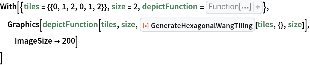 With[{tiles = {{0, 1, 2, 0, 1, 2}}, size = 2, depictFunction = Function[{tiles, size, result}, 
Map[With[{pos = Mean[
Catenate[
Part[#, All, 1]]]}, {
MapApply[{
EdgeForm[LightGray], 
Opacity[0.9], #2, 
Polygon[{pos, 
Apply[Sequence, #]}]}& , #], {
EdgeForm[
Directive[Black]], 
Opacity[0], 
Polygon[
CirclePoints[pos, {2, Pi}, 6]]}}]& , 
MapThread[# -> Hue[#2/(Max[tiles] + 1)]& , {
Map[Partition[
CirclePoints[#, {2, Pi}, 6], 2, 1, 1]& , 
DeleteDuplicates[
Catenate[
NestList[DeleteDuplicates[
Catenate[
Map[CirclePoints[#, {2 Sqrt[3], 7 (Pi/6)}, 6]& , #]]]& , {{0, 0}}, size]]]], result}, 2]]]},
 Graphics[
  depictFunction[tiles, size, ResourceFunction["GenerateHexagonalWangTiling"][tiles, {}, size]], ImageSize -> 200]
 ]