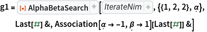 g1 = ResourceFunction["AlphaBetaSearch"][Function[state, 
Thread[{
Catenate[
Map[Tuples[
MapAt[Range[0, First[#] - 1]& , 
Map[List, 
First[state]], #]]& , 
Range[
Length[
First[state]]]]], 
<|\[FormalAlpha] -> \[FormalBeta], \[FormalBeta] -> \[FormalAlpha]|>[
Last[state]]}]], {{1, 2, 2}, \[FormalAlpha]},
  Last[#] &, Association[\[FormalAlpha] -> -1, \[FormalBeta] -> 1][Last[#]] &]