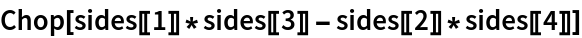 Chop[sides[[1]]*sides[[3]] - sides[[2]]*sides[[4]]]