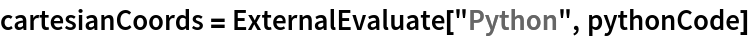 cartesianCoords = ExternalEvaluate["Python", pythonCode]