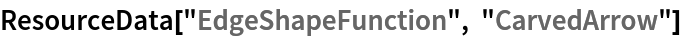 ResourceData[\!\(\*
TagBox["\"\<EdgeShapeFunction\>\"",
#& ,
BoxID -> "ResourceTag-EdgeShapeFunction-Input",
AutoDelete->True]\), "CarvedArrow"]