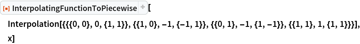 ResourceFunction["InterpolatingFunctionToPiecewise"][
 Interpolation[{{{0, 0}, 0, {1, 1}}, {{1, 0}, -1, {-1, 1}}, {{0, 1}, -1, {1, -1}}, {{1, 1},
     1, {1, 1}}}], x]