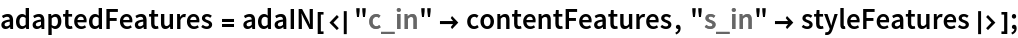 adaptedFeatures = adaIN[<|"c_in" -> contentFeatures, "s_in" -> styleFeatures|>];